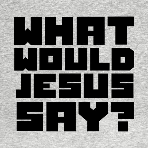 what would jesus say? by Anthony88